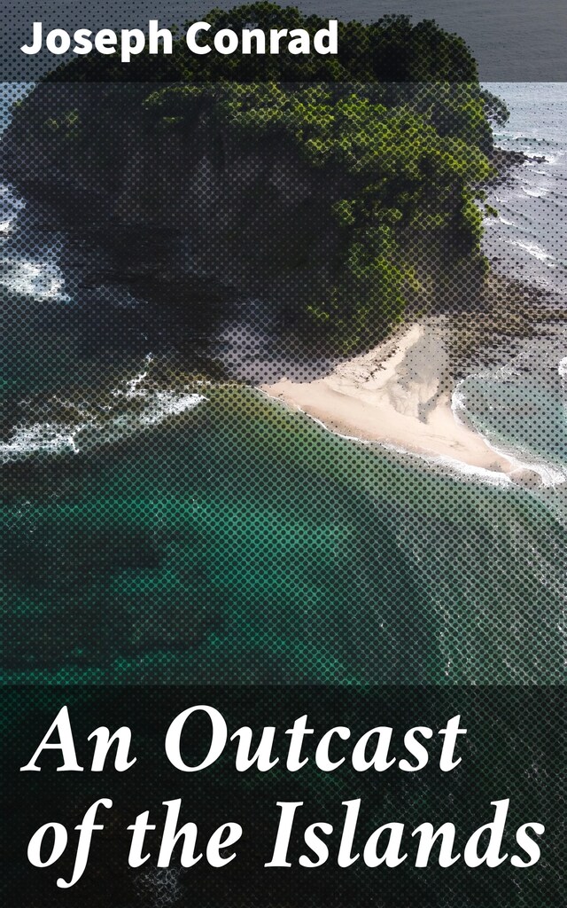 Copertina del libro per An Outcast of the Islands