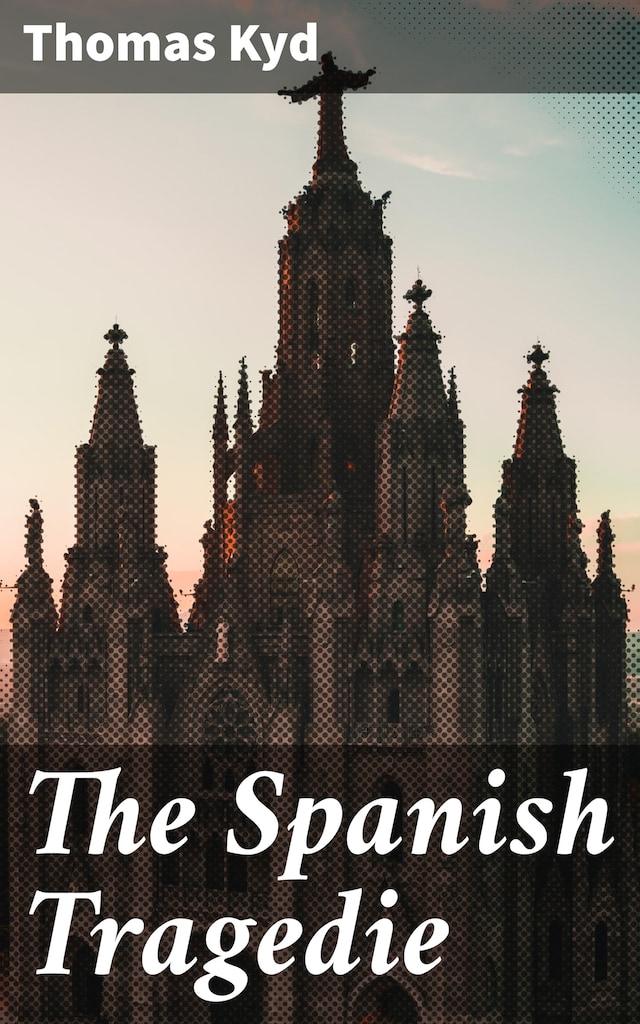 Book cover for The Spanish Tragedie