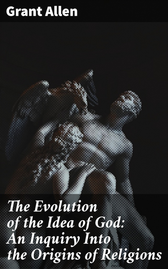 Buchcover für The Evolution of the Idea of God: An Inquiry Into the Origins of Religions