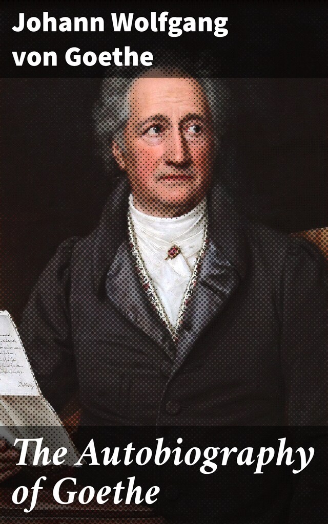 Book cover for The Autobiography of Goethe