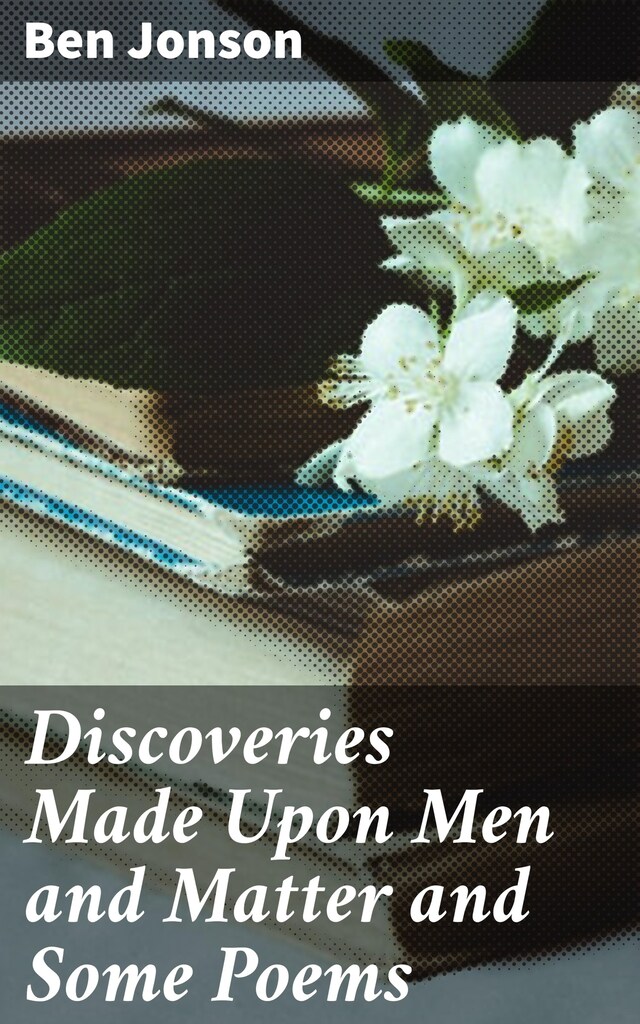 Boekomslag van Discoveries Made Upon Men and Matter and Some Poems
