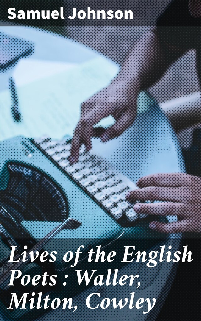 Buchcover für Lives of the English Poets : Waller, Milton, Cowley