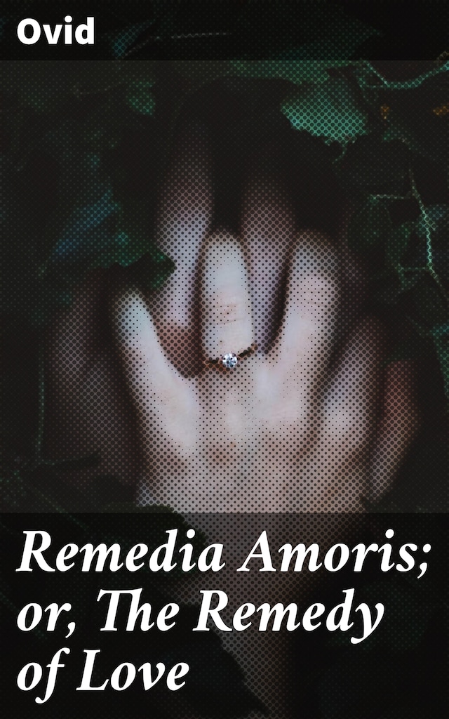 Book cover for Remedia Amoris; or, The Remedy of Love