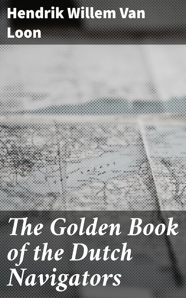 Bokomslag för The Golden Book of the Dutch Navigators