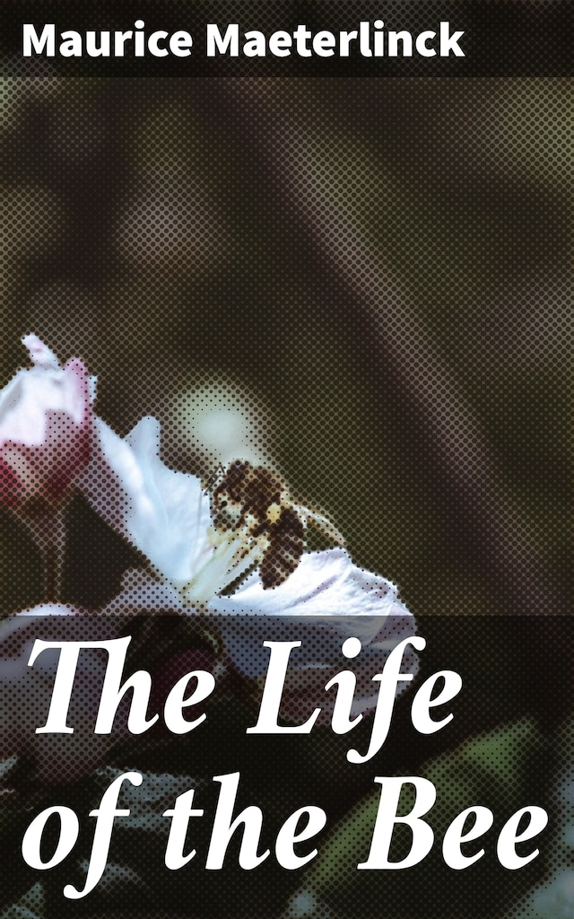 Book cover for The Life of the Bee