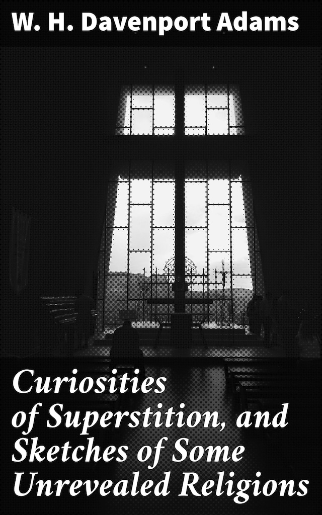 Buchcover für Curiosities of Superstition, and Sketches of Some Unrevealed Religions