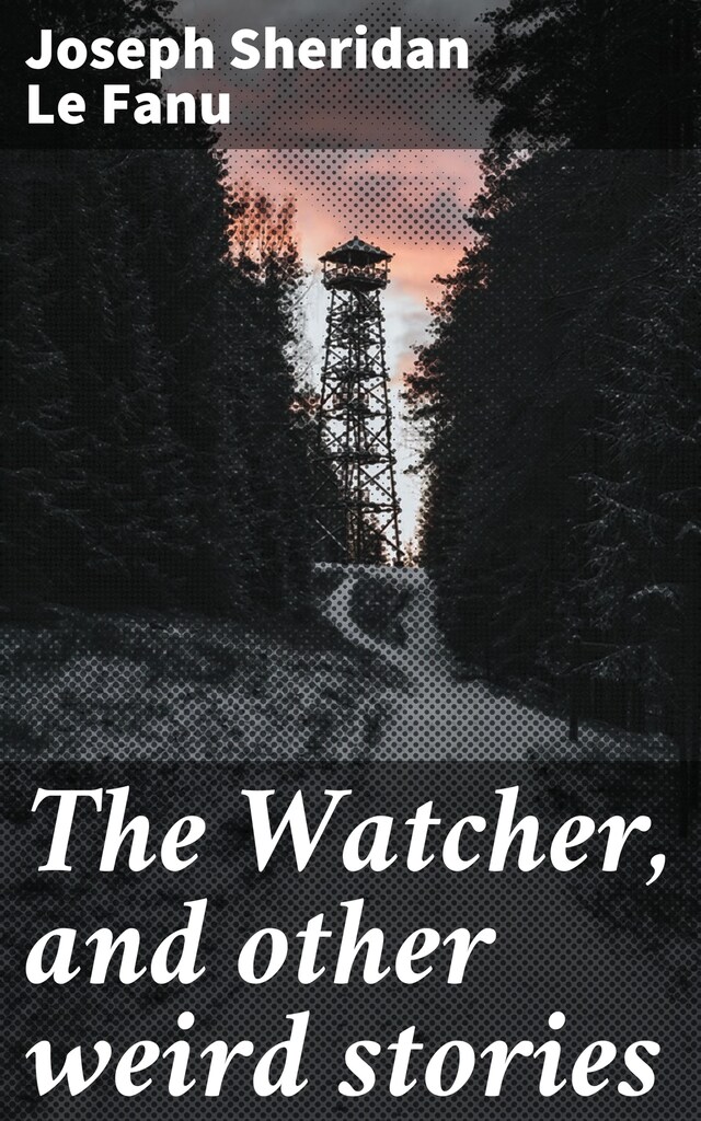 Book cover for The Watcher, and other weird stories