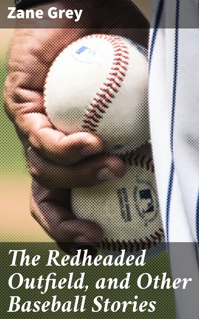 Book cover for The Redheaded Outfield, and Other Baseball Stories