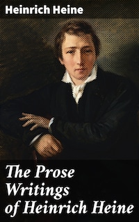 The Prose Writings of Heinrich Heine