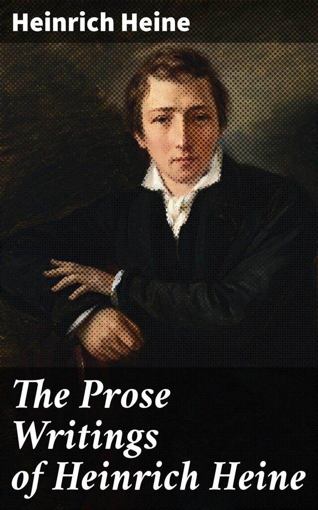 Book cover for The Prose Writings of Heinrich Heine