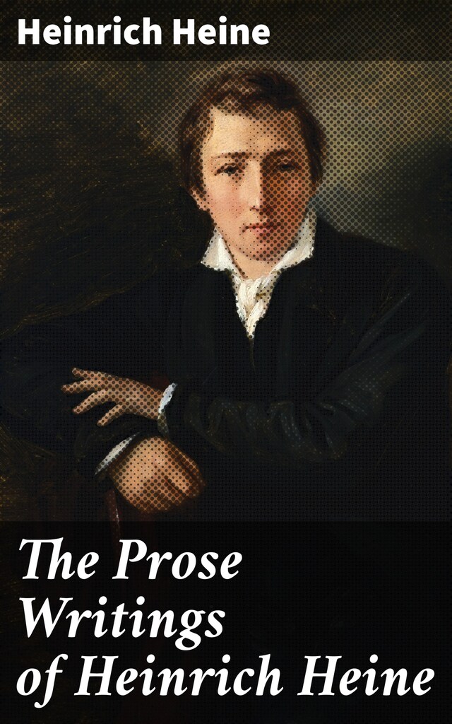 Copertina del libro per The Prose Writings of Heinrich Heine