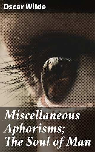 Miscellaneous Aphorisms; The Soul of Man bookCoverFor
