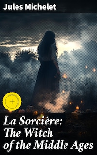 La Sorcière: The Witch of the Middle Ages