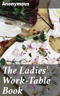 The Ladies' Work-Table Book
