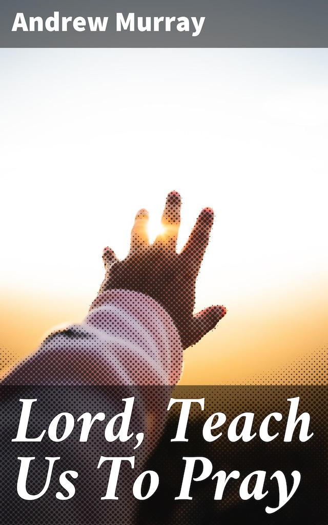 Book cover for Lord, Teach Us To Pray
