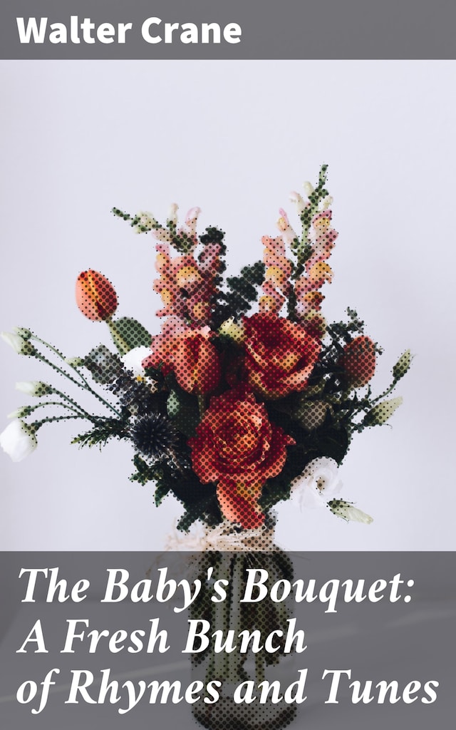 Portada de libro para The Baby's Bouquet: A Fresh Bunch of Rhymes and Tunes
