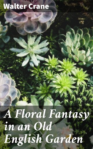 A Floral Fantasy in an Old English Garden bookCoverFor