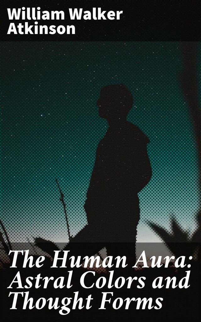 Book cover for The Human Aura: Astral Colors and Thought Forms