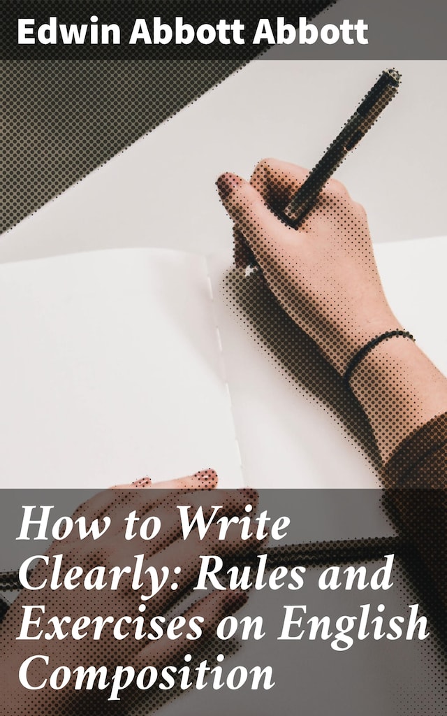 Book cover for How to Write Clearly: Rules and Exercises on English Composition