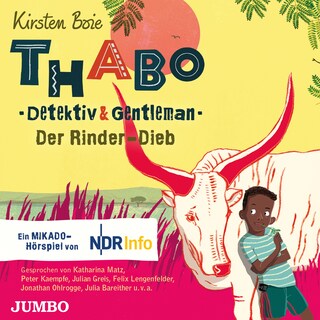 Thabo. Detektiv & Gentleman. Der Rinder-Dieb. Das Hörspiel als Hörbuch