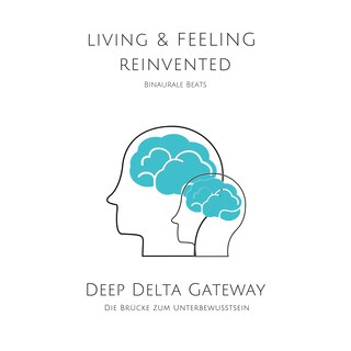 Binaurale Beats XXL: Deep Delta Gateway - Die Brücke zum Unterbewussten als Hörbuch