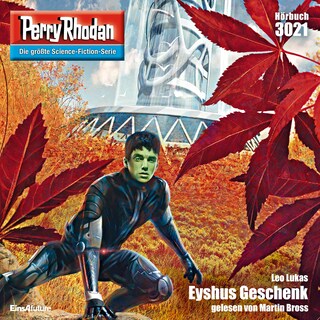 Perry Rhodan 3021: Eyshus Geschenk als Hörbuch