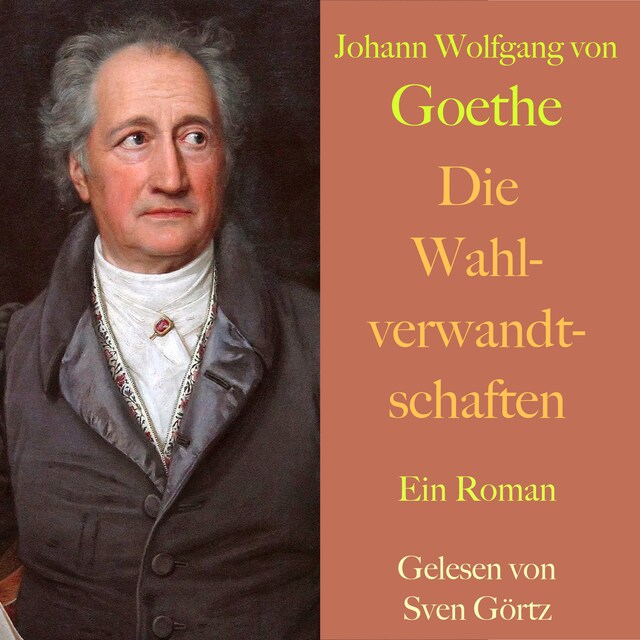 Book cover for Johann Wolfgang von Goethe: Die Wahlverwandtschaften