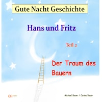 Gute-Nacht-Geschichte: Hans und Fritz - Der Traum des Bauern