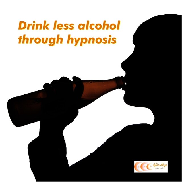 Kirjankansi teokselle Drink less alcohol through hypnosis