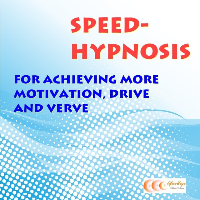 Kirjankansi teokselle Speed-hypnosis for achieving more motivation, drive and verve