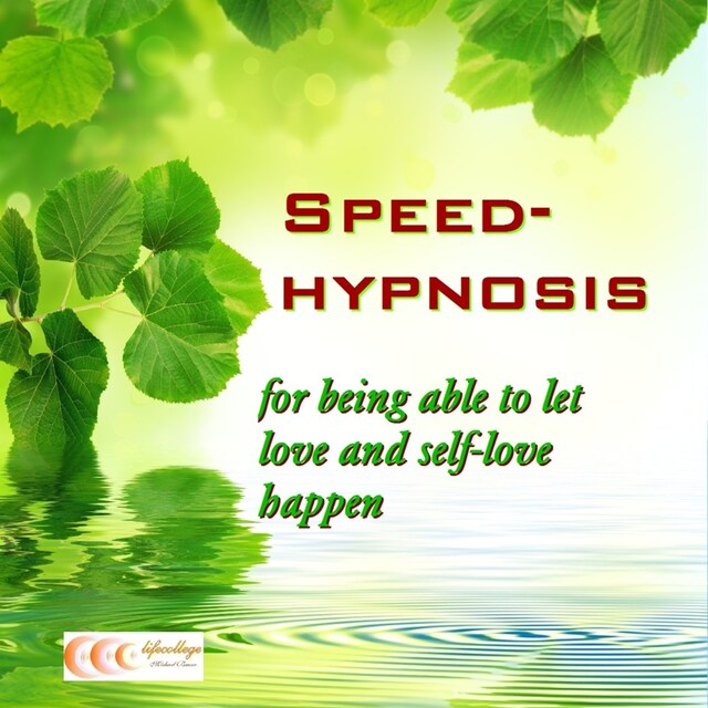 Kirjankansi teokselle Speed-hypnosis for being able to let love and self-love happen