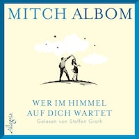 Wer im Himmel auf dich wartet