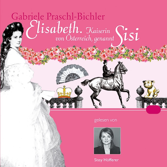 Book cover for Elisabeth. Kaiserin von Österreich, genannt Sisi