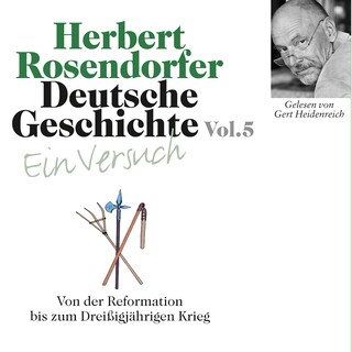 Deutsche Geschichte. Ein Versuch Vol. 05 als Hörbuch