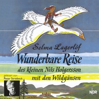 Wunderbare Reise des kleinen Nils Holgersson mit den Wildgänsen als Hörbuch