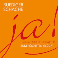 ja! und der innerer Schalter zum höchsten Glück
