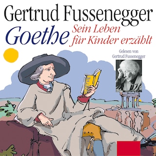 Goethe - Sein Leben für Kinder erzählt als Hörbuch