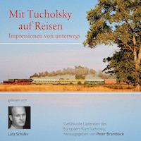 Mit Tucholsky auf Reisen