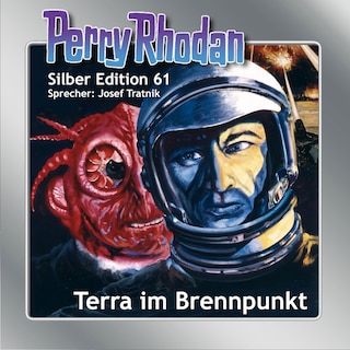 Perry Rhodan Silber Edition 61: Terra im Brennpunkt als Hörbuch