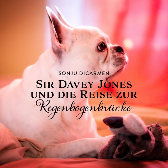 Book cover for Sir Davey Jones und die Reise zur Regenbogenbrücke
