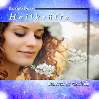 Entdecke Deine Heilkräfte als Hörbuch
