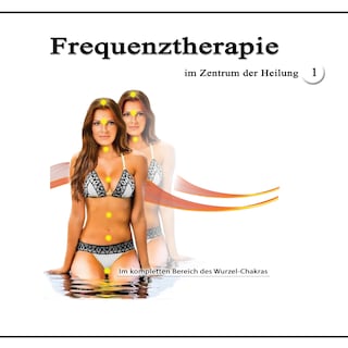 Frequenztherapie im Zentrum der Heilung 1 als Hörbuch