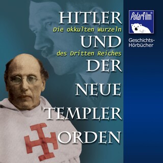 Hitler und der Neue Templer-Orden als Hörbuch