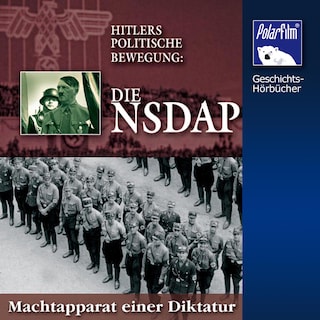 Die NSDAP - Hitlers politische Bewegung als Hörbuch