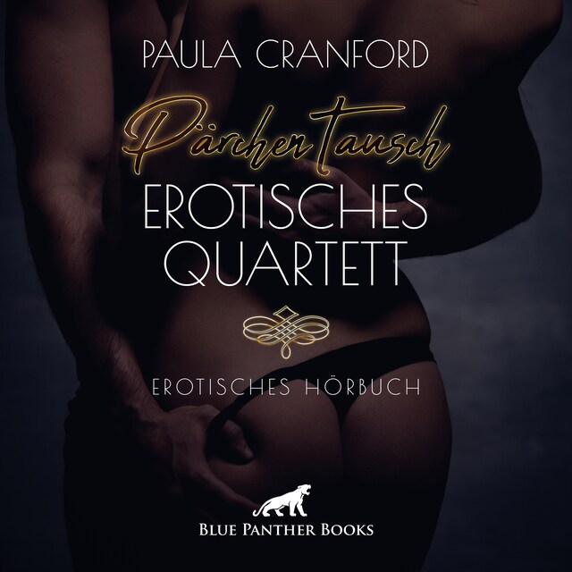 PärchenTausch - Erotisches Quartett / Erotik Audio Story / Erotisches Hörbuch