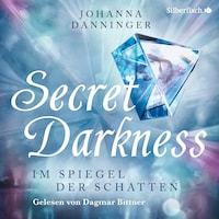Secret Elements: Secret Darkness. Im Spiegel der Schatten