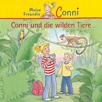 Conni und die wilden Tiere