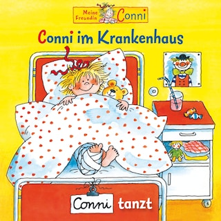 Conni im Krankenhaus / Conni tanzt als Hörbuch