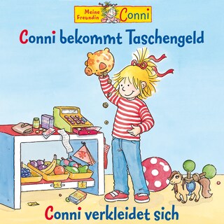 Conni bekommt Taschengeld / Conni verkleidet sich als Hörbuch