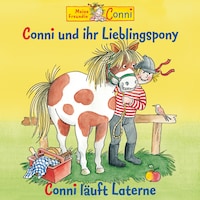 Conni und ihr Lieblingspony / Conni läuft Laterne